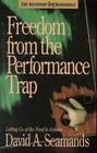 Freedom from the Performance Trap