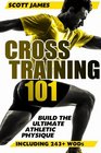 Cross Training 101 Build the Ultimate Athletic Physique