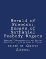 Herald of Freedom Essays of Nathaniel Peabody Rogers American Transcendentalist and Radical Abolitionist with an essay by Thoreau