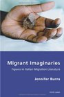 Migrant Imaginaries Figures in Italian Migration Literature