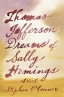 Thomas Jefferson Dreams of Sally Hemings A Novel
