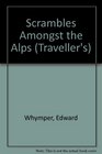 Scrambles Amongst the Alps/in the Years 186069