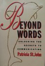Beyond Words Unlocking the Secrets to Communicating