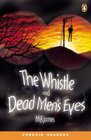 Whistle and the Dead Men's Eyes
