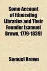 Some Account of Itinerating Libraries and Their Founder