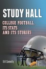 Study Hall College Football Its Stats and Its Stories