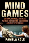Mind Games Emotionally Manipulative Tactics Partners Use to Control Relationshi