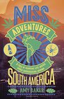 Missadventures A Tale of Ignoring Life Advice While Backpacking Around South America