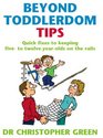 Beyond Toddlerdom Tips Quick Fixes to Keeping Five to Twelve Yearolds on the Rails
