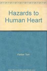 Hazards to Human Heart