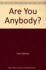 Are You Anybody