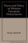 Power and Policy in Western European Democracies