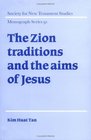The Zion Traditions and the Aims of Jesus