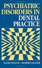 Psychiatric Disorders in Dental Practice