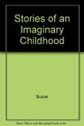 Stories of an Imaginary Childhood