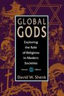 Global Gods Exploring the Role of Religions in Modern Societies