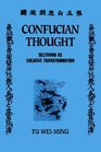 Confucian Thought Selfhood As Creative Transformation