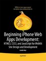 Beginning iPhone Web Apps HTML5 CSS3 and JavaScript for WebKit