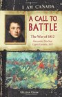 I Am Canada A Call to Battle The War of 1812 Alexander MacKay Upper Canada 1812