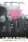 Men With the Pink Triangle The True Life And Death Story of Homosexuals in the Nazi Death Camps