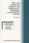 Cognitive Therapy for Personality Disorders A SchemaFocused Approach
