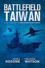 Battlefield Taiwan Book Three of the Red Storm Series