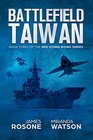 Battlefield Taiwan: Book Three of the Red Storm Series