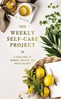 The Weekly SelfCare Project A Challenge to Journal Reflect and Invite Balance