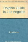 The Dolphin Guide to Los Angeles
