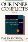 Our Inner Conflicts a Constructive Theory of Neurosis