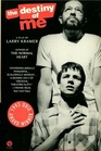 The Destiny of Me  A Play by Larry Kramer