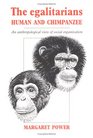 The Egalitarians  Human and Chimpanzee An Anthropological View of Social Organization
