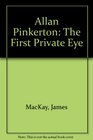 Allan Pinkerton: The First Private Eye