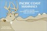 Pacific Coast Mammals: A Guide to Mammals of the Pacific Coast States, Their Tracks, Skulls, and Other Signs