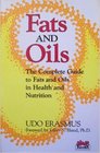 Fats and Oils The Complete Guide to Fats and Oils in Health and Nutrition