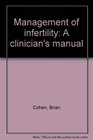 Management of infertility A clinician's manual