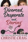 Divorced, Desperate and Daring (Divorced and Desperate) (Volume 6)