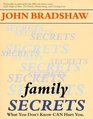 Family Secrets What You Don't Know Can Hurt You