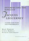 The Songs of Jacques Leguerney A Guide for Study and Performance