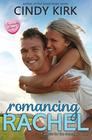 Romancing Rachel A Seriously Sweet Romance