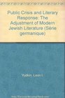 Public Crisis and Literary Response The Adjustment of Modern Jewish Literature