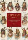 Indians Illustrated The Image of Native Americans in the Pictorial Press