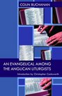 An Evangelical Among the Anglican Liturgists