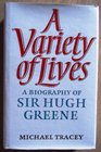 A Variety of Lives Biography of Sir Hugh Greene