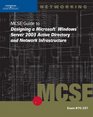 70297 MCSE Guide to Designing a Microsoft Windows Server 2003 Active Directory and Network Infrastructure