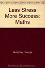 Less Stress More Success Maths