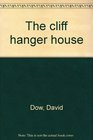 The cliff hanger house