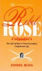 Rebel Rose The Life of Rose O'Neal Greenhow Confederate Spy