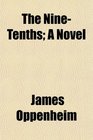 The NineTenths A Novel
