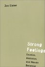 Strong Feelings Emotion Addiction and Human Behavior